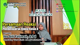 Ibu Siti Fatimah, S.Pd - Pembelajaran Kimia Kelas X Persamaan Reaksi ( MA NU Miftahul Falah )