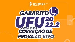 Gabarito UFU 2022.2 (reaplicação) – Correção de prova AO VIVO
