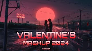 Valentine's MASHUP 2024 | Alok lofi | BEST LOVE ❤️ VALENTINE SONGS