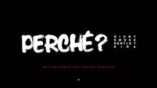 Perchè? - Giuby Smoke, Gentle T, Vincenzo Kira