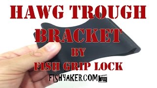 Hawg Trough Mounting Bracket by Fish Grip Lock: Episode 242