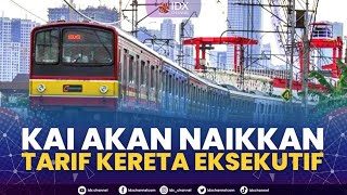 KAI akan Naikkan Tarif Kereta Eksekutif | NEWS SCREEN 06/09/2022