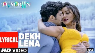 DEKH LENA Full Song with Lyrics | Tum Bin 2 | Arijit, Tulsi Kumar | Neha Sharma, Aditya, Mega Music