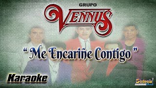 Me Encariñe Contigo - Grupo Vennus Karaoke demo