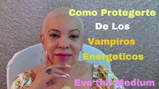 COMO PROTEGERSE DE LOS VAMPIROS ENERGETICOS