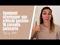 ✨Comment développer une attitude positive : 10 conseils puissants