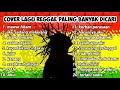 kumpulan Lagu reggae terbaik | cover lagu pop | cocok untuk menemani waktu Santai
