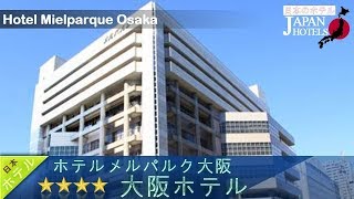 Hotel Mielparque Osaka - Osaka Hotels, Japan