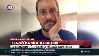 ELAZIĞ'DA SİLAHLI SALDIRI