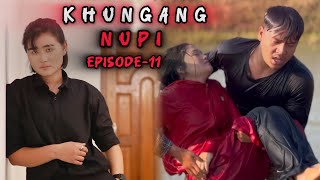 Khungang Nupi 🔥l Episode-11 l A Comedy Series 🤣😂🔥