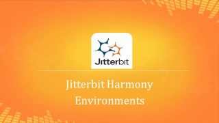 Jitterbit Harmony: Environments Overview