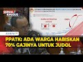 PPATK Sebut Ada Masyarakat Habiskan 70 Persen Gaji untuk Judi Online | SERIAL JUDOL