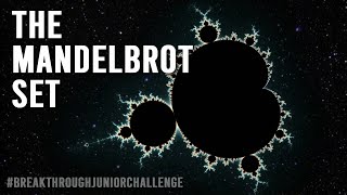 Breakthrough Junior Challenge 2020 | The Mandelbrot Set