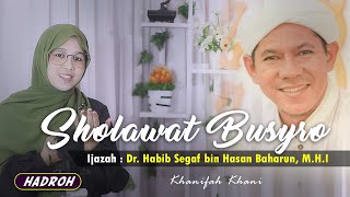 SHOLAWAT BUSYRO (Habib Segaf bin Hasan Baharun) Versi Hadroh | Khanifah Khani | Lirik Terjemah