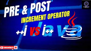 Pre Increment Operator & Post Increment Operator in Java|| Java tutorial for beginners