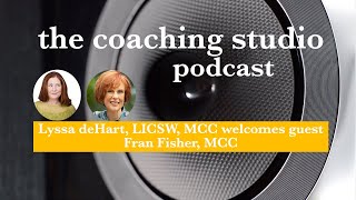 the Coaching Studio with guest Fran Fisher, MCC