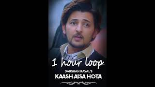 Kaash Aisa Hota - Darshan Raval | [1 HOUR LOOP]