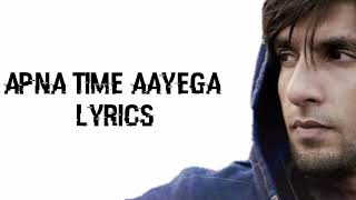 Apna Time Aayega | Gully Boy | Ranveer Singh | Lyrics Video