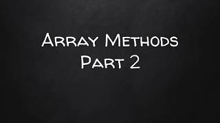 Learn JavaScript: Part 19 - Array Methods Part 2