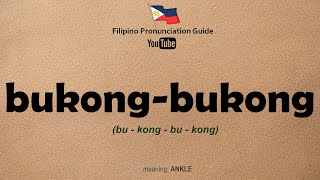 How to Pronounce BUKONG-BUKONG | Filipino Pronunciation | Learn the Filipino Language