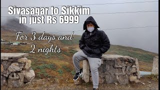 Sivasagar to Sikkim at just Rs 6999