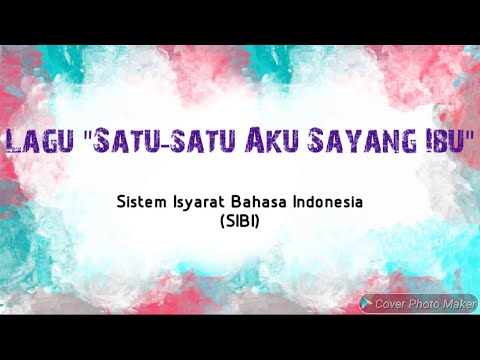 LAGU SATU-SATU AKU SAYANG IBU MENGGUNAKAN SISTEM ISYARAT BAHASA ...