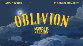 Oblivion (Acoustic Version) || Official Lyric Video by Halfy & Winks