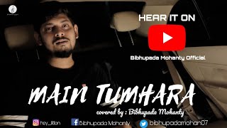 Main Tumhara - Dil Bechara | Unplugged | Bibhupada Mohanty | SSR, Sanjana Sanghi