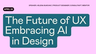 The Future of UX - Embracing AI in Design