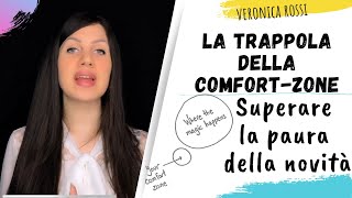 LA TRAPPOLA DELLA COMFORT ZONE - Come superare la paura della novità