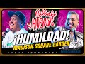 HABLANDO HUEVADAS - MADISON SQUARE GARDEN [HUMILDAD]