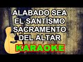 Alabado sea el Santísimo Sacramento del Altar - KARAOKE - Instrumental con Letra by Martín Calvo