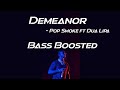 Demeanor (Bass Boosted) Pop Smoke - ft. Dua Lipa