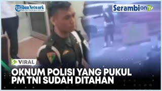 Oknum Polisi yang Pukul PM TNI Sudah Ditahan