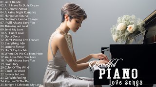 100 Most Beautiful Piano Love Songs - The Best Relaxing Instrumental Love Songs 70s 80s 90s Playlist