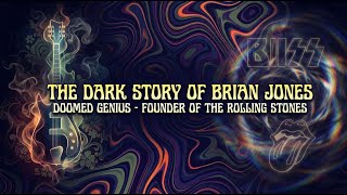 The Dark Story of Brian Jones - Doomed Genius - Founder of the Rolling Stones