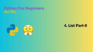 Python for Beginners: Lists Part-II | No BS Python