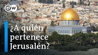 ¿A quién pertenece Jerusalén? | DW Documental
