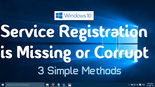 Fix "Service Registration is Missing or Corrupt" in Windows 10 (3 Simple Methods)