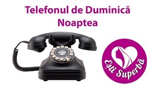 Telefonul de Duminică noaptea