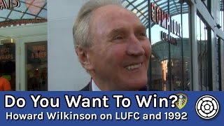 LUFC 1992 | Howard Wilkinson on title success & Leeds under Monk