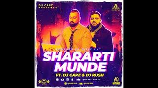 Sharaarti Munde Ft. DJ Capz & DJ Rush | Bollywood Remixes | Hindi Remixes | Dance | DJ Capz