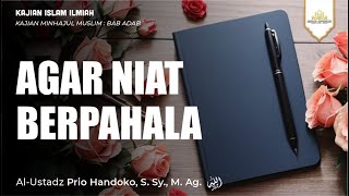 [LIVE] Minhājul Muslim #143. Bab Adab - Agar Niat Berpahala