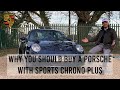 WHY YOU SHOULD BUY A PORSCHE WITH SPORTS CHRONO PLUS!