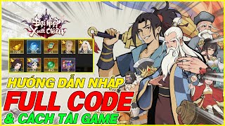 hướng dẫn nhập full code Đại Hiệp Xuất Chiêu \u0026 cách tải game