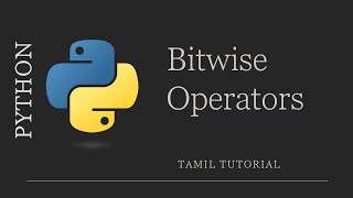 Bitwise Operator Python | Python Tutorial in Tamil