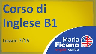 Corso di Inglese B1 - Lezione 7/15