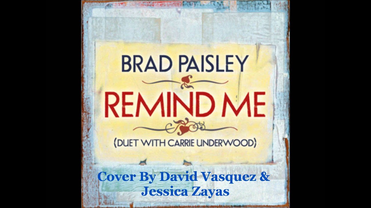 Brad Paisley Feat. Carrie Underwood - Remind Me - YouTube