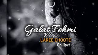 Galat Fehmi x Laari Choote। Sad Love Mashup Official। @ABAMBIENTS#viral #song #trending