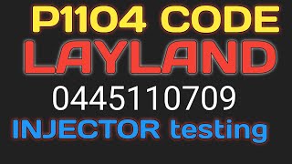 0445110709 LAYLAND BS4 INJECTOR TESTING P1104 code INJECTOR problem